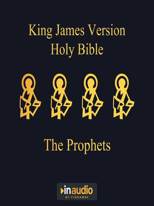 Title details for King James Version Holy Bible--The Prophets by Uncredited - Available